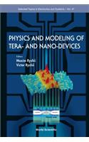 Physics and Modeling of Tera- And Nano-Devices