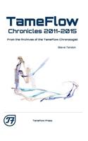 TameFlow Chronicles 2011 - 2015