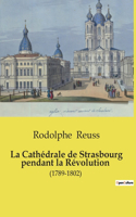 Cathédrale de Strasbourg pendant la Révolution