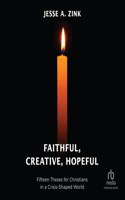 Faithful, Creative, Hopeful
