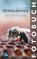 Honigbienen: Fotobuch - Über 100 HD-Bilder