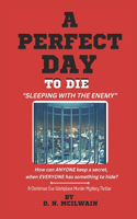 A Perfect Day To Die: Sleeping with the enemy(1 A Perfect Day to Die)