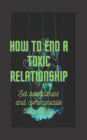 How to End a Toxic Relationship