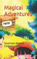 Magical Adventures: Seventeen Beloved Children's Stories