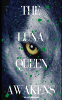 The Luna Queen Awakens