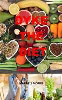 Dyke the Diet: 5 Nutrition Habits to Stay Lean & Healthy Forever, Ditch the diet, for a new America, and impotence, and nutrition a holistic approach, anti inflamm