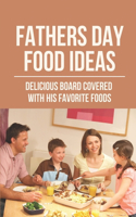 Fathers Day Food Ideas
