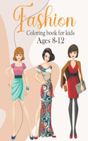 Fashion Coloring Book For Girls Ages 8-12