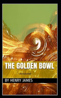 The Golden Bowl- By Henry James(Annotated)