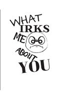 What Irks Me About You - Let It All Out
