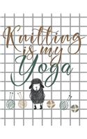 Knitting is my Yoga