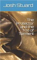 Protector and the Trio of Torment