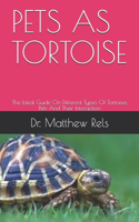 Pets as Tortoise