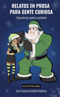 Relatos en Prosa para Gente Curiosa. Colección de Cuentos Navideños