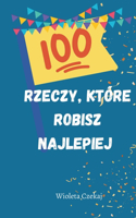 100 rzeczy, które robisz najlepiej