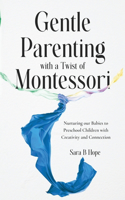 Gentle Parenting with a Twist of Montessori
