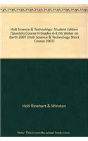 Holt Science & Technology: Student Edition (Spanish) Course H (H) Water on Earth 2007