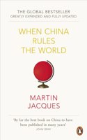 When China Rules The World: The Rise of the Middle Kingdom and the End of the Western World [Greatly updated and expanded](English)