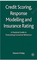 Credit Scoring, Response Modelling and Insurance Rating