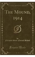 The Mound, 1914 (Classic Reprint)