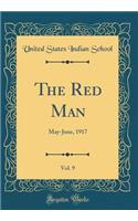 The Red Man, Vol. 9: May-June, 1917 (Classic Reprint)