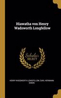 Hiawatha von Henry Wadsworth Longfellow