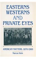 Easterns, Westerns, and Private Eyes