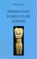 Personal Styles in Early Cycladic Sculpture: (Wisconsin Studies in Classics)