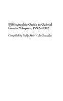 Bibliographic Guide to Gabriel Garcaa Ma Rquez, 1992-2002