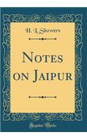 Notes on Jaipur (Classic Reprint)