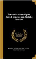 Souvenirs romantiques. Introd. et notes par Adolphe Boschot