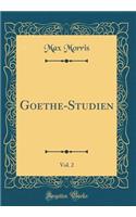 Goethe-Studien, Vol. 2 (Classic Reprint)
