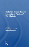 Globalism Versus Realism: International Relations' Third Debate