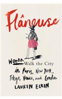 FlÃ¢neuse: Women Walk the City in Paris, New York, Tokyo, Venice, and London