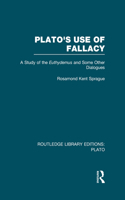 Plato's Use of Fallacy (RLE: Plato)