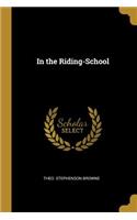 In the Riding-School