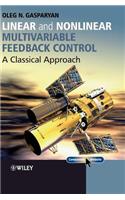 Linear and Nonlinear Multivariable Feedback Control: A Classical Approach