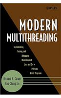 Modern Multithreading: Implementing, Testing, and Debugging Multithreaded Java and C++/Pthreads/WIN32 Programs
