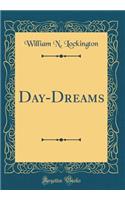 Day-Dreams (Classic Reprint)