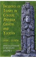 Incidents of Travel in Central America, Chiapas, and Yucatan, Volume I