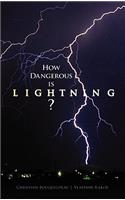 How Dangerous Is Lightning?