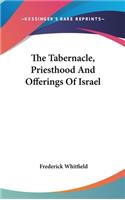 Tabernacle, Priesthood And Offerings Of Israel