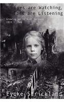 Eyes Are Watching, Ears Are Listening: Growing Up in Nazi Germany 1933-1946