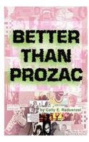 Better Than Prozac