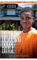 Becoming Bryce