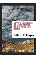 Advent Addresses or Meditations on the Four Last Things