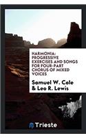 Harmonia: Progressive Exercises and Songs for Four-part Chorus of Mixed Voices