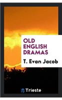 Old English Dramas