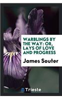 Warblings by the Way