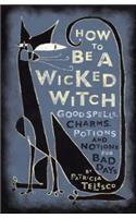 How to Be a Wicked Witch
